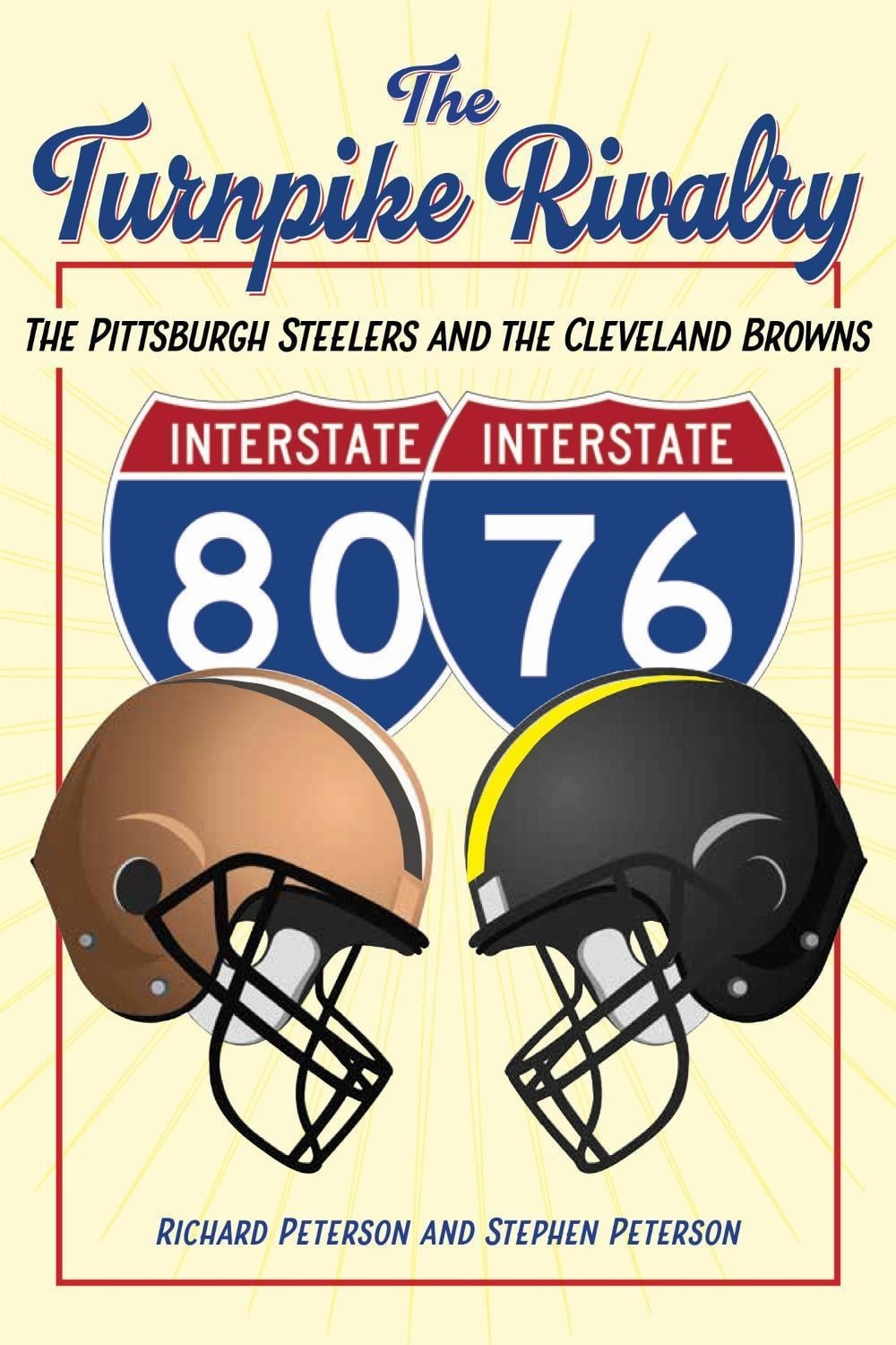 The Turnpike Rivalry: The Pittsburgh Steelers and the Cleveland Browns by Richar