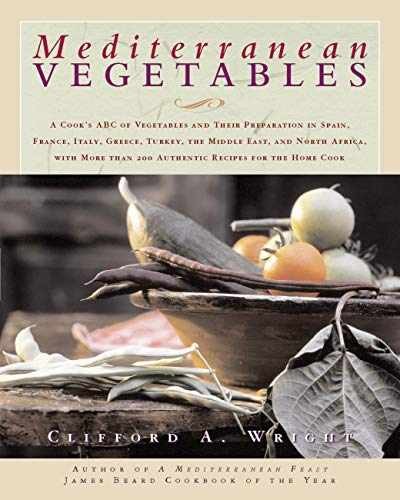 Mediterranean Vegetables: A Cook&rsquo;s – Paperback, by Wright Clifford – Very Good