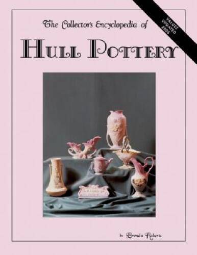 The Collector&rsquo;s Encyclopedia of Hull Pottery – Hardcover – VERY GOOD