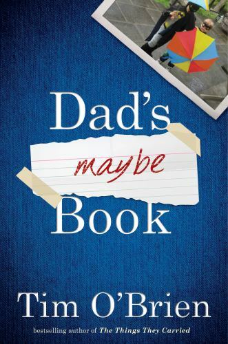 Dad&rsquo;s Maybe Book by Tim O&rsquo;Brien – HC, LIKE NEW