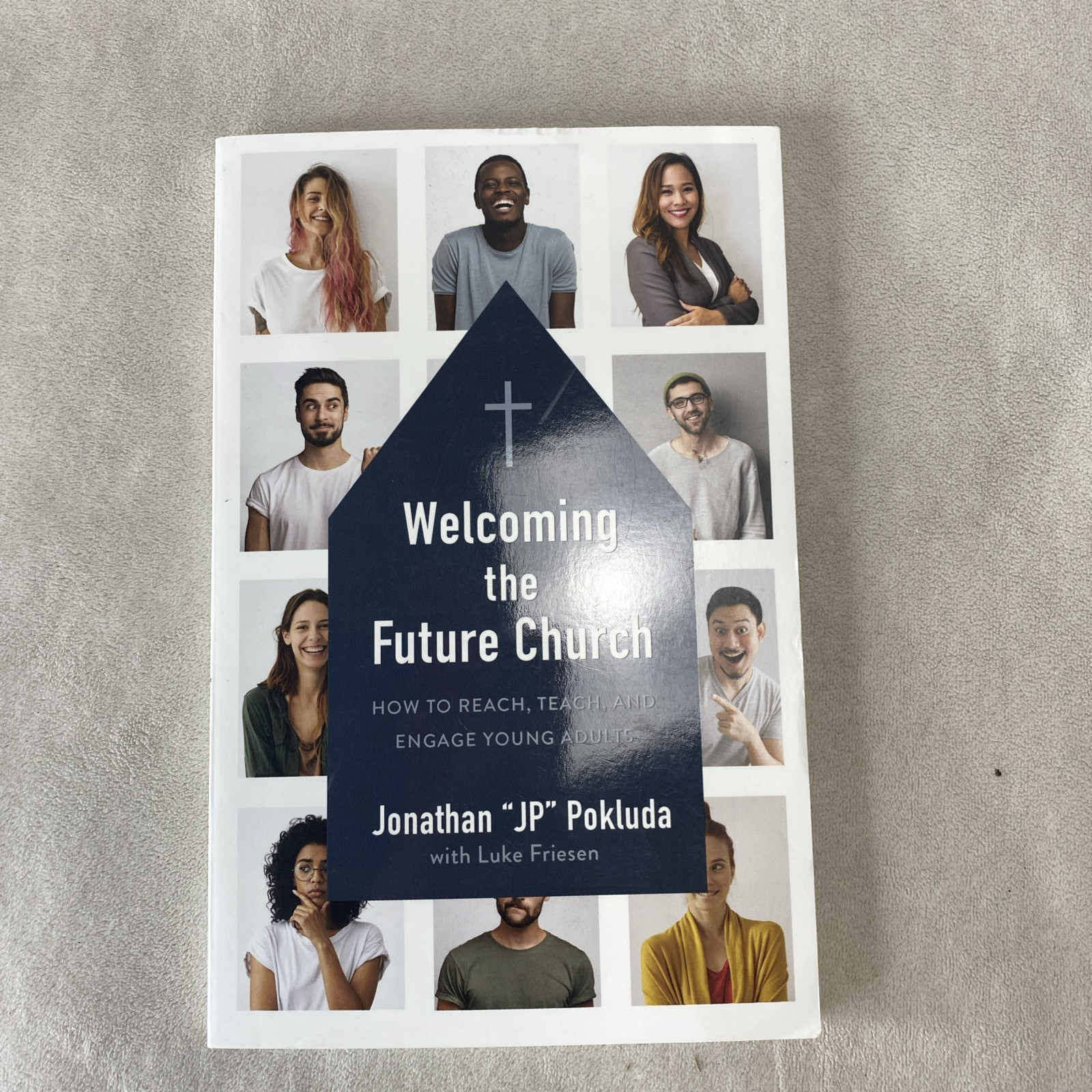 Welcoming the Future Church by Jonathan « JP » Pokluda Christian Book Teach Engage
