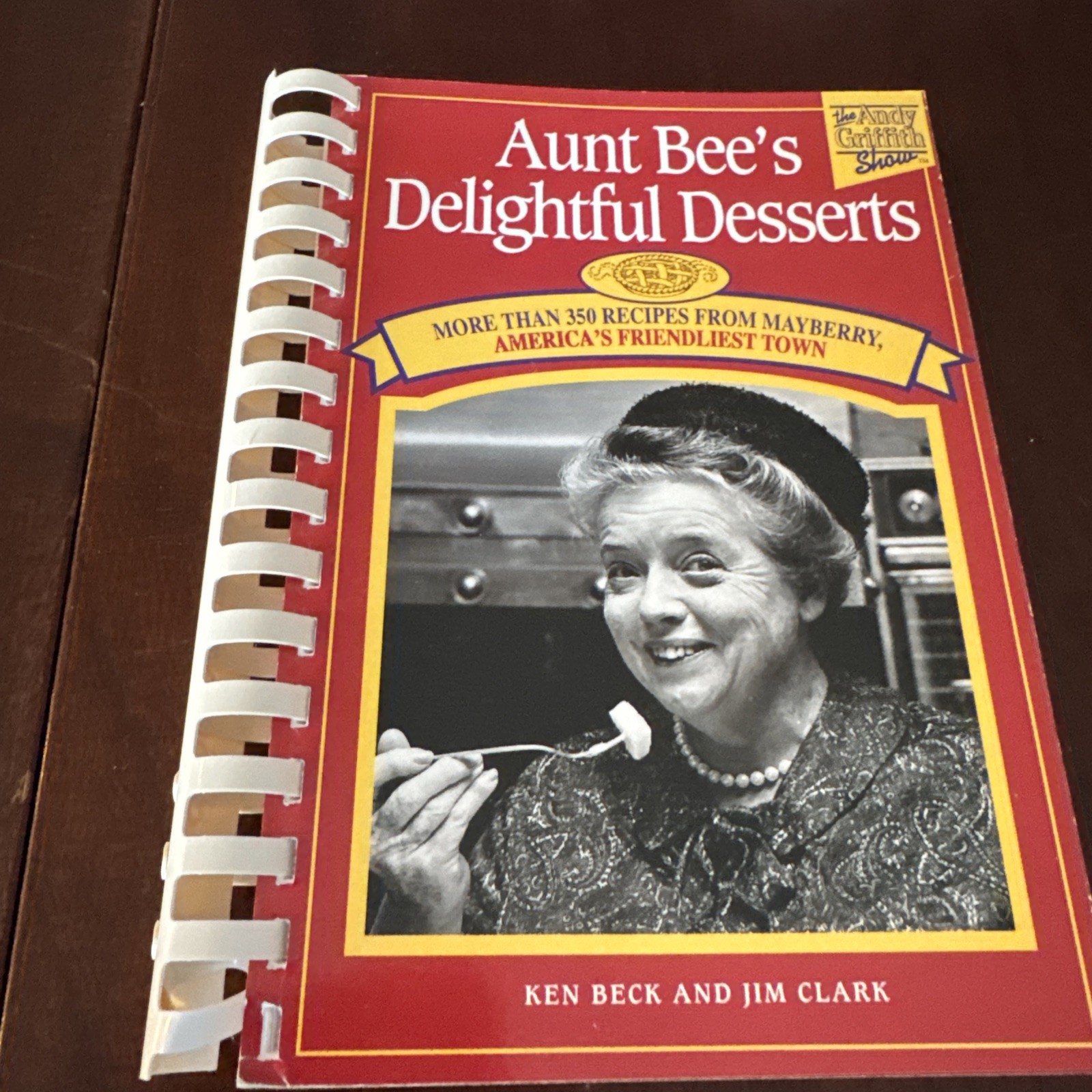 1996 -Aunt Bee&rsquo;s Delightful Desserts By Ken Beck & Jim Clark CookBook