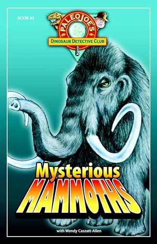 Mysterious Mammoths (Paleojoe&rsquo;s Dinosaur Detective Club) – Paperback – VERY GOOD