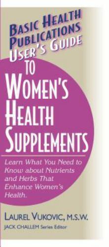 User&rsquo;s Guide to Women&rsquo;s Health Supplements: Learn What You Need to Know About Nu