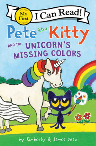 Pete the Kitty and the Unicorn&rsquo;s Missing Colors (My First – VERY GOOD