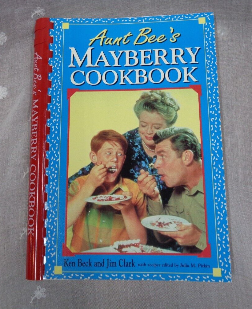 AUNT BEE&rsquo;S MAYBERRY COOKBOOK ~ Ken Beck and Jim Clark ~ 1991 PB