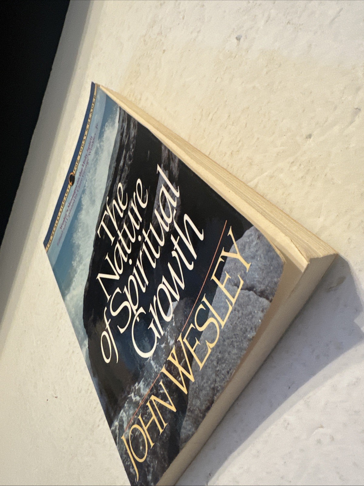 The Nature of Spiritual Growth John Wesley Library for Today&rsquo;s Reader 1977