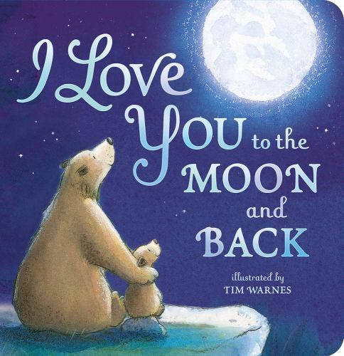I Love You to the Moon and Back by Amelia Hepworth (2015, Children&rsquo;s Board…