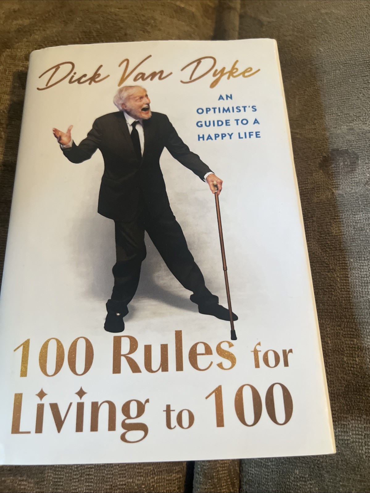 100 Rules for Living To 100 : An Optimist&rsquo;s Guide to a Happy Life by Dick Van…