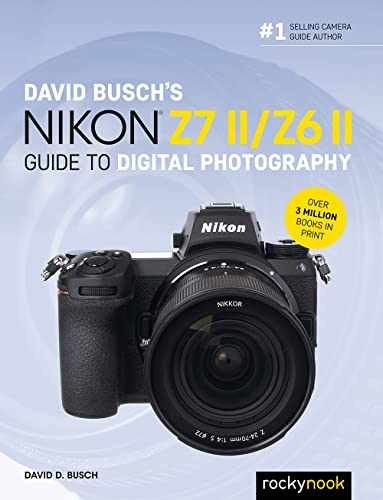 David Busch&rsquo;s Nikon Z7 II/Z6 II Guide – Paperback, by Busch David D. – Very Good