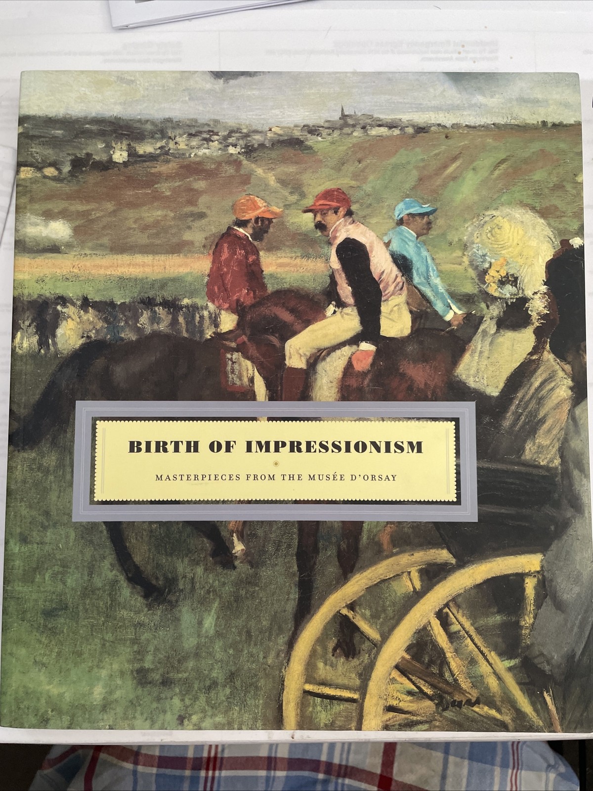 Birth of Impressionism: Masterpieces from the Musee d&rsquo;Orsay – LIKE NEW