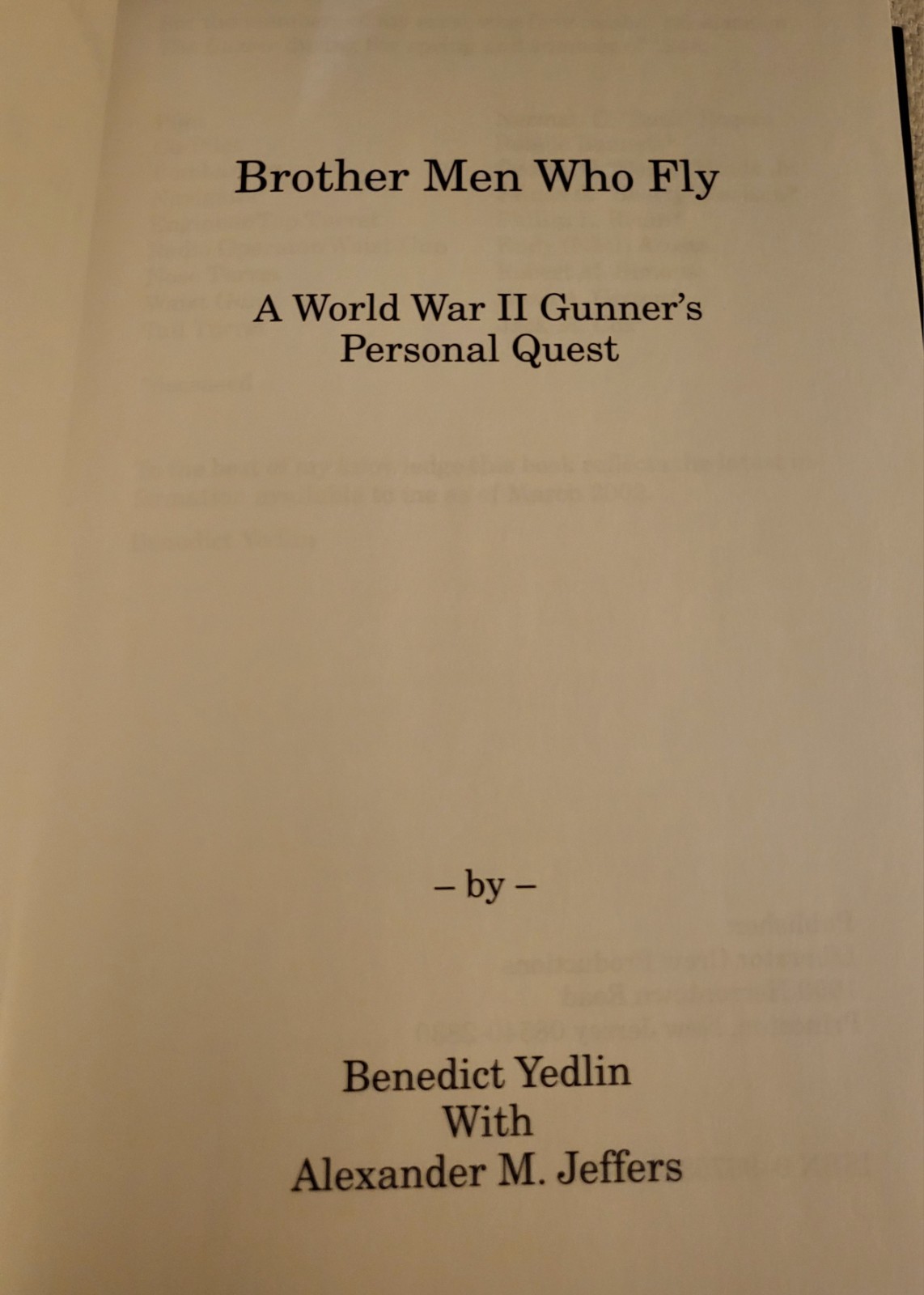Brother Men Who Fly, Hard Cover, A World War II Gunner&rsquo;s Personal Quest