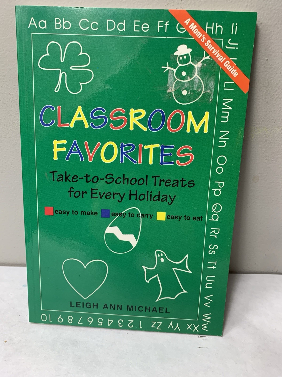 Classroom Favorites: Take-To-School Treats For Every Holiday By Leigh Ann Michae