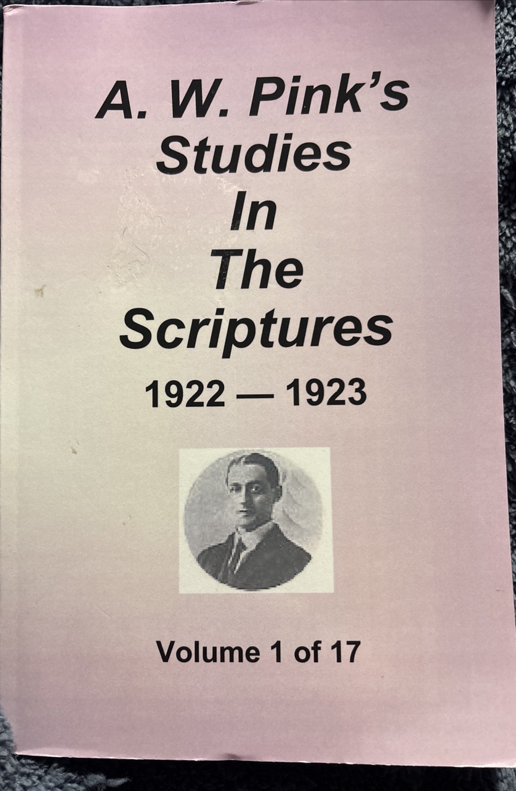 W Pink&rsquo;s Studies in the Scriptures – 1922-23 by Arthur W. Pink (2001, Trade…