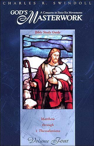 God&rsquo;s Masterwork: Matthew through 1 Thessalonians (Bible Study Series) by Swindo
