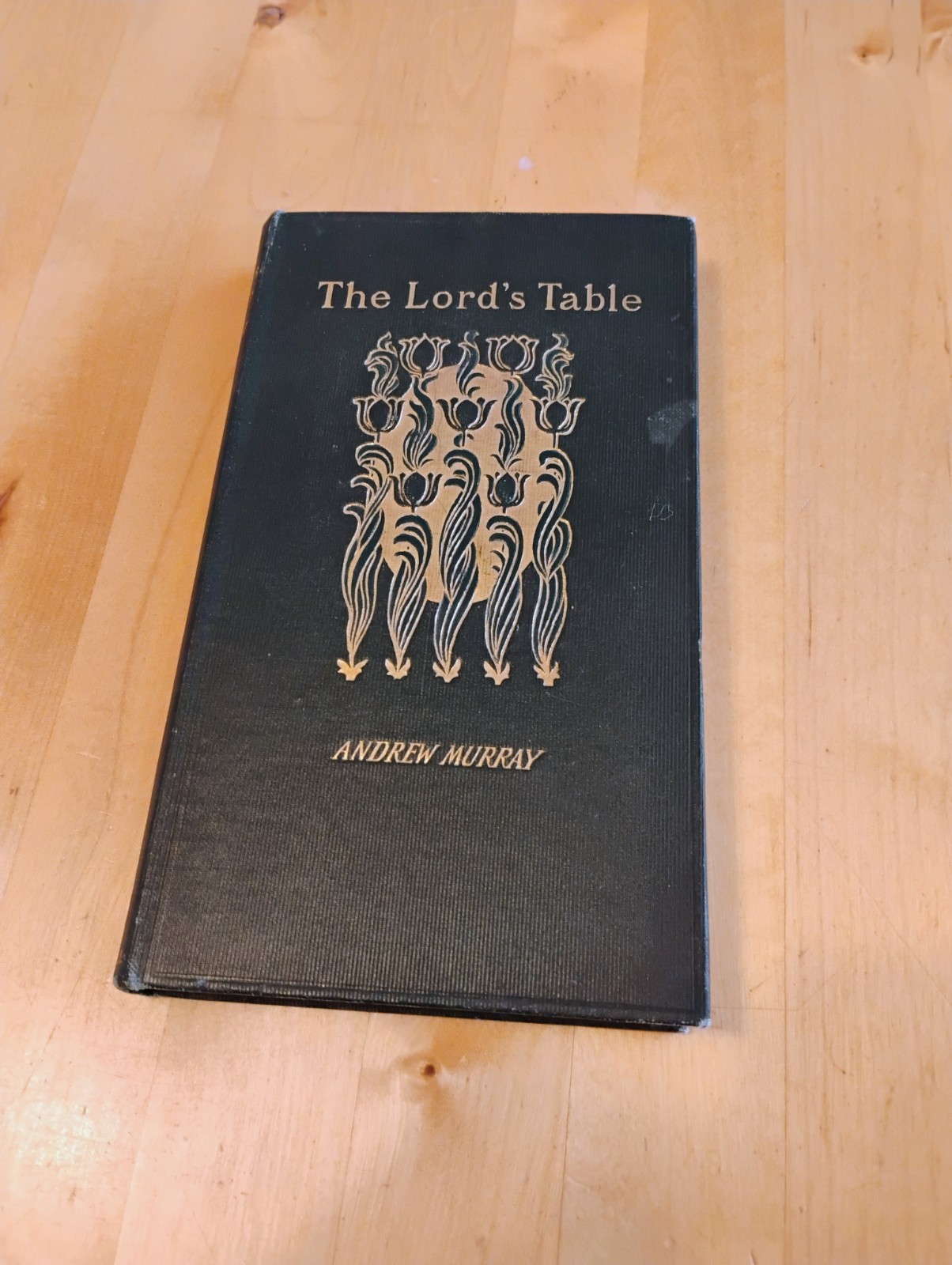The Lord&rsquo;s Table Andrew Murray RARE Hardback Antique book 1897 Revell Christian
