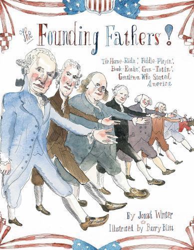 The Founding Fathers!: Those Horse-Ridin&rsquo;, Fid- hardcover, 9781442442740, Winter