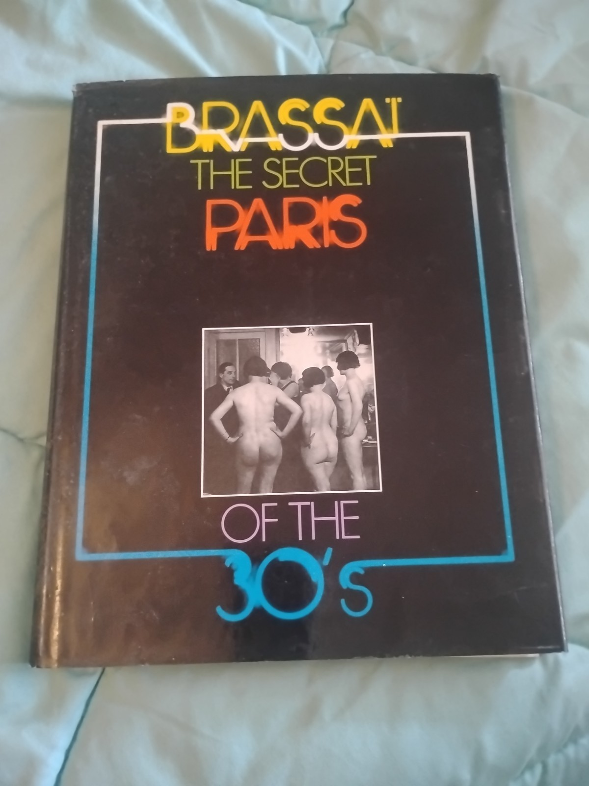 Brassai – The Secret Paris of the &rsquo;30s, 1976, First American Edition, 8 X 11 In.