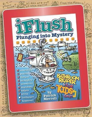 Uncle John&rsquo;s iFlush: Plunging into My- 9781626860421, hardcover, Patrick Merrell
