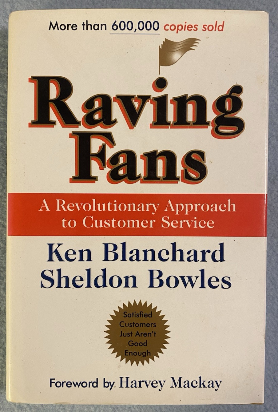 « Raving Fans, » Hard Cover Book by Ken Blanchard & Sheldon Bowles, 138 Pages, New