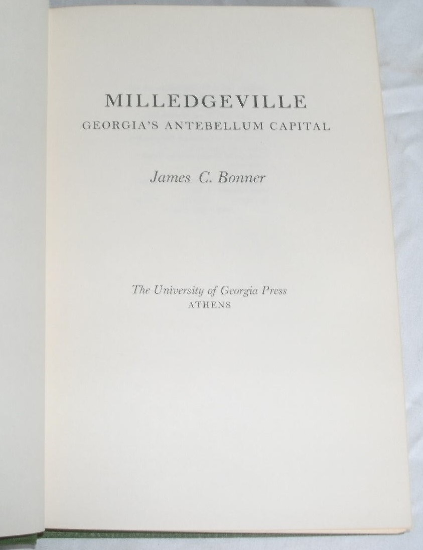 Milledgeville : Georgia&rsquo;s Antebellum Capital by James C. Bonner 1978 Signed