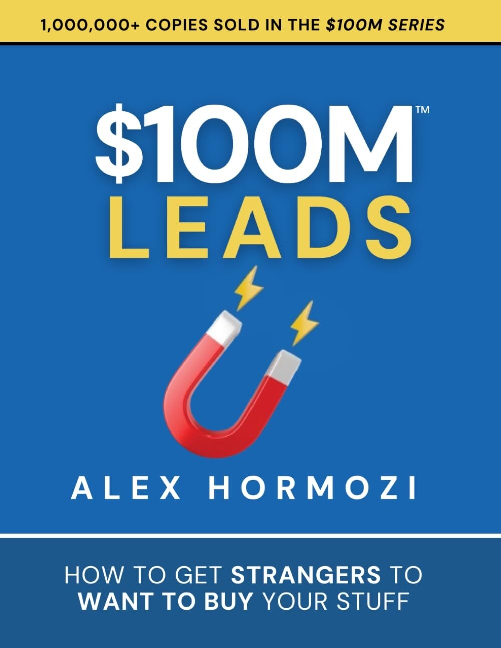 100M Leads: How to Get Strangers To Want To Buy Your Stuff Acquisition.com $1…