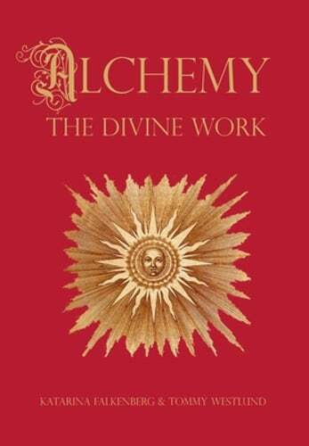 Alchemy – The Divine Work: Concerning Humanity&rsquo;s transformation from lead to