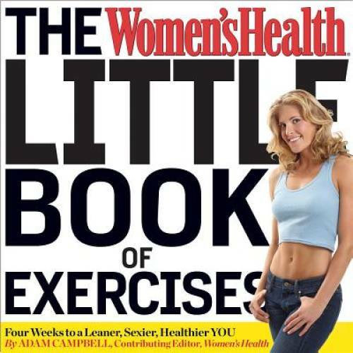 The Women&rsquo;s Health Little Book of Exercises: Four Weeks to a Leaner, Sexi – GOOD