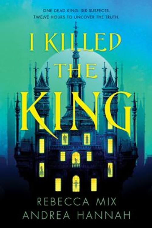 I Killed the King Hardcover Andrea, Mix, Rebecca Hannah