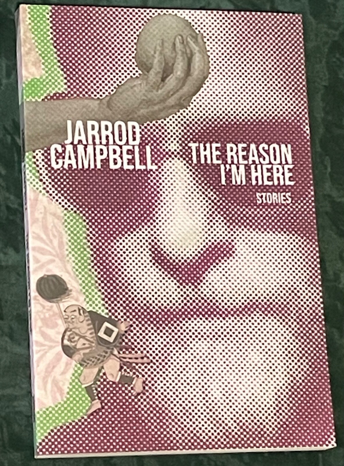 The Reason I&rsquo;m Here: Stories by Jarrod Campbell (Signed/ 2023 / Paperback / NEW)