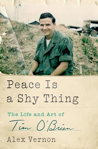 Peace Is a Shy Thing: The Life and Art of Tim O&rsquo;Brien