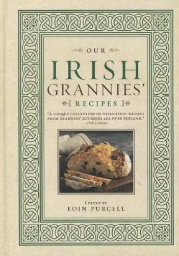 Our Irish Grannies&rsquo; Recipes – Hardcover By Purcell, Eoin – GOOD
