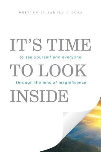 It&rsquo;s Time to Look Inside: To See Yourself and Everyone through the Lens of: New