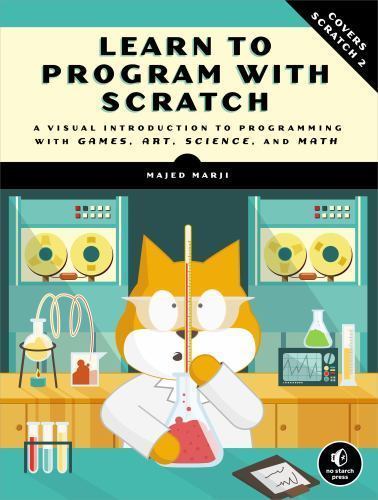 Learn to Program with Scratch: A Visual Introduction to Programming with – GOOD