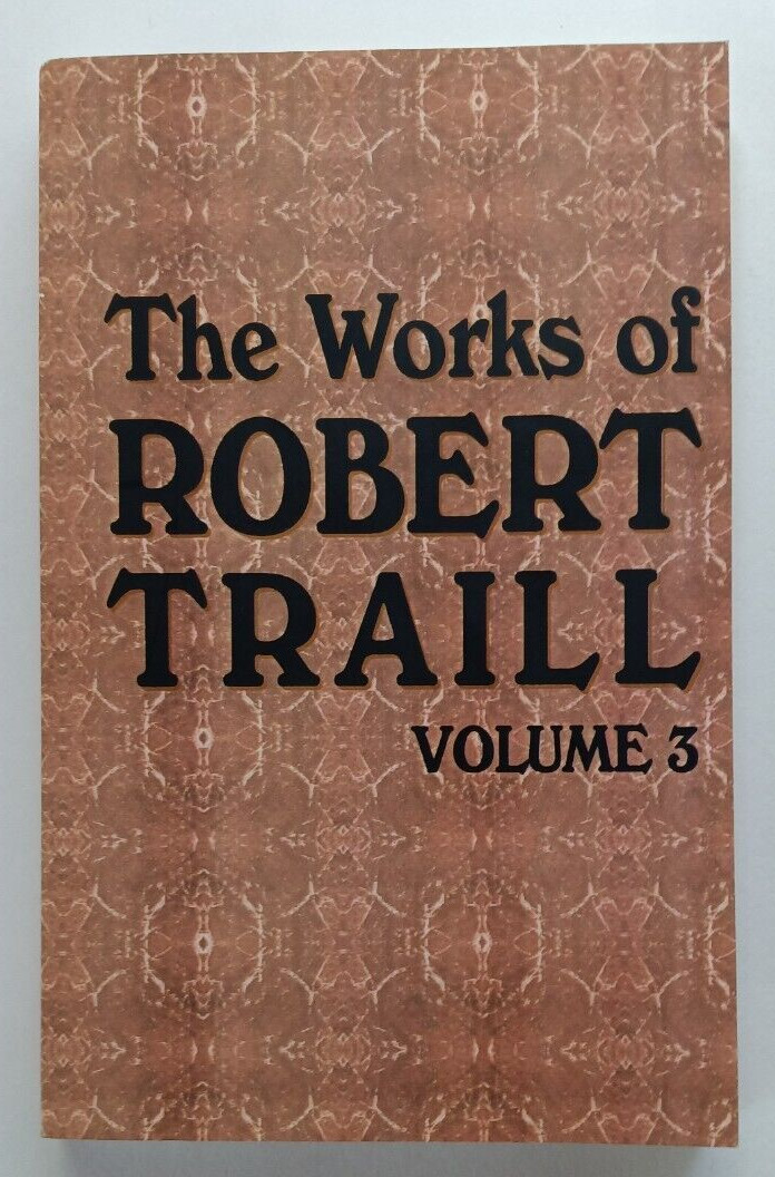 The Works of Robert Traill Volume 3 (Old Paths Gospel Press)