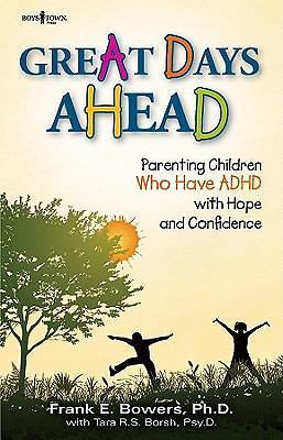 Great Days Ahead: Parenting Children W- paperback, Frank E Bowers, 9781934490143