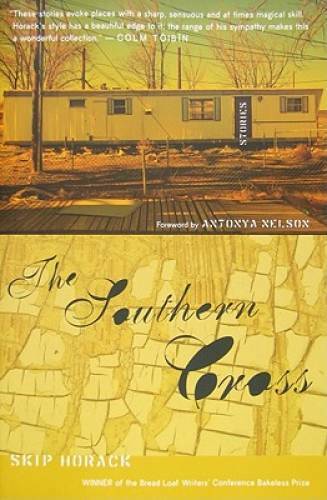 The Southern Cross: Stories – Paperback By Skip Horack – GOOD