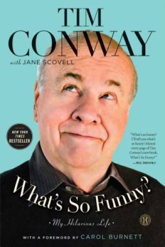 What&rsquo;s So Funny?: My Hilarious Life – Hardcover By Conway, Tim – GOOD