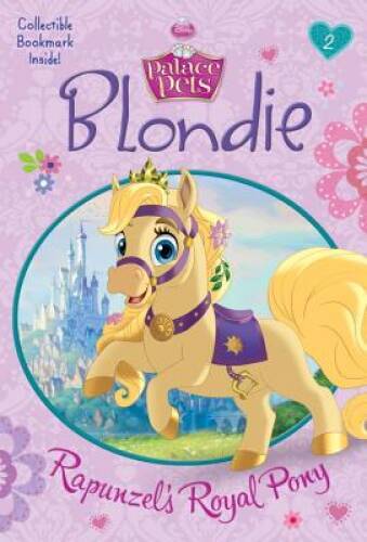 Blondie: Rapunzel&rsquo;s Royal Pony (Disney Princess: Palace Pets) (A Ste – VERY GOOD