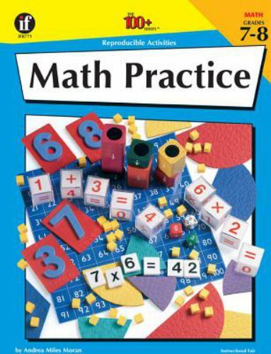 The 100+ Series(tm) Ser.: Math Practice, Grades 7-8 by Andrea Miles Moran (1995,