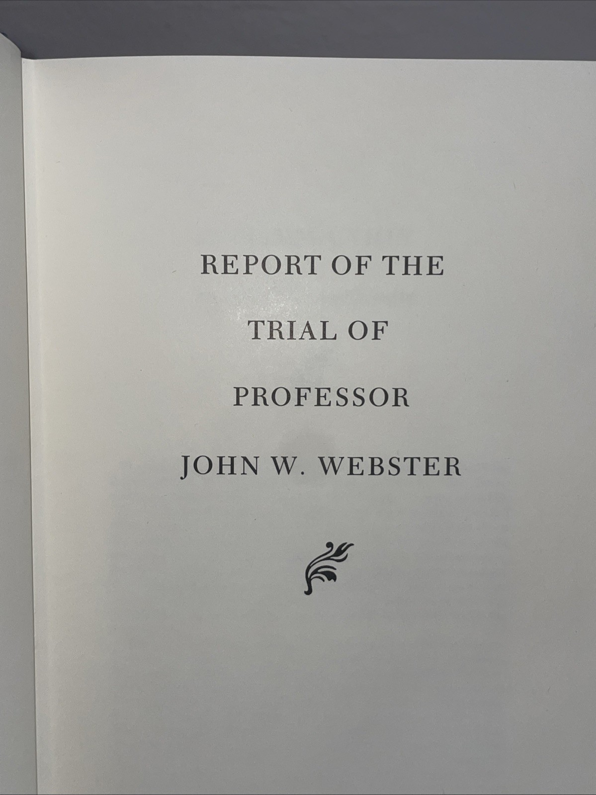 NOTABLE TRIALS LIBRARY~Report Trial Professor John Webster~1990 LEATHER HC~Murdr