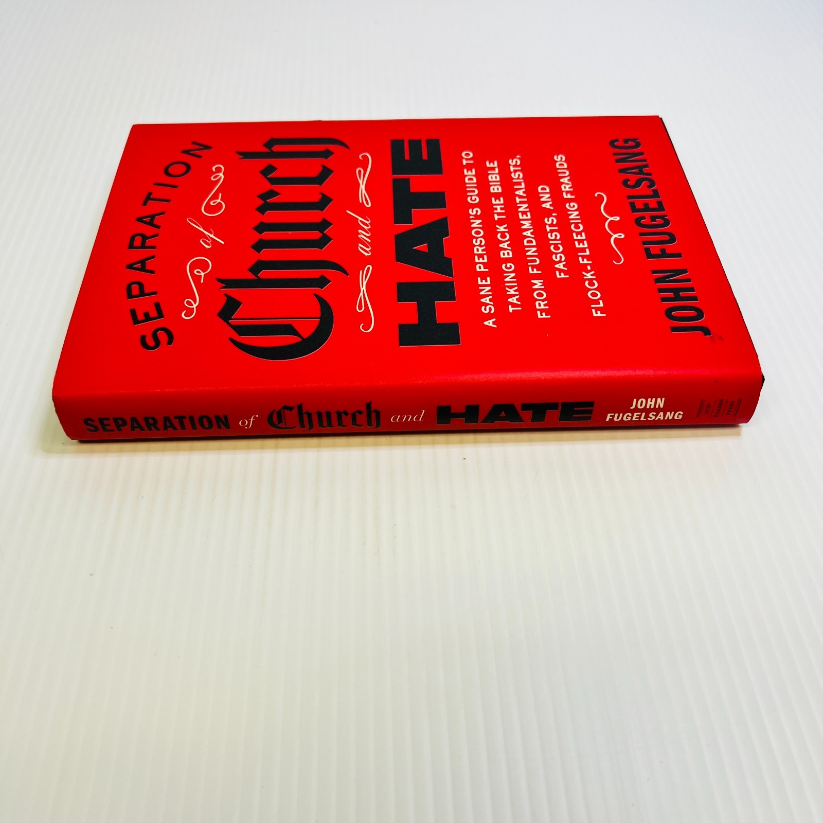 Separation of Church and Hate: A Sane Person&rsquo;s Guide to Taking Back the Bible