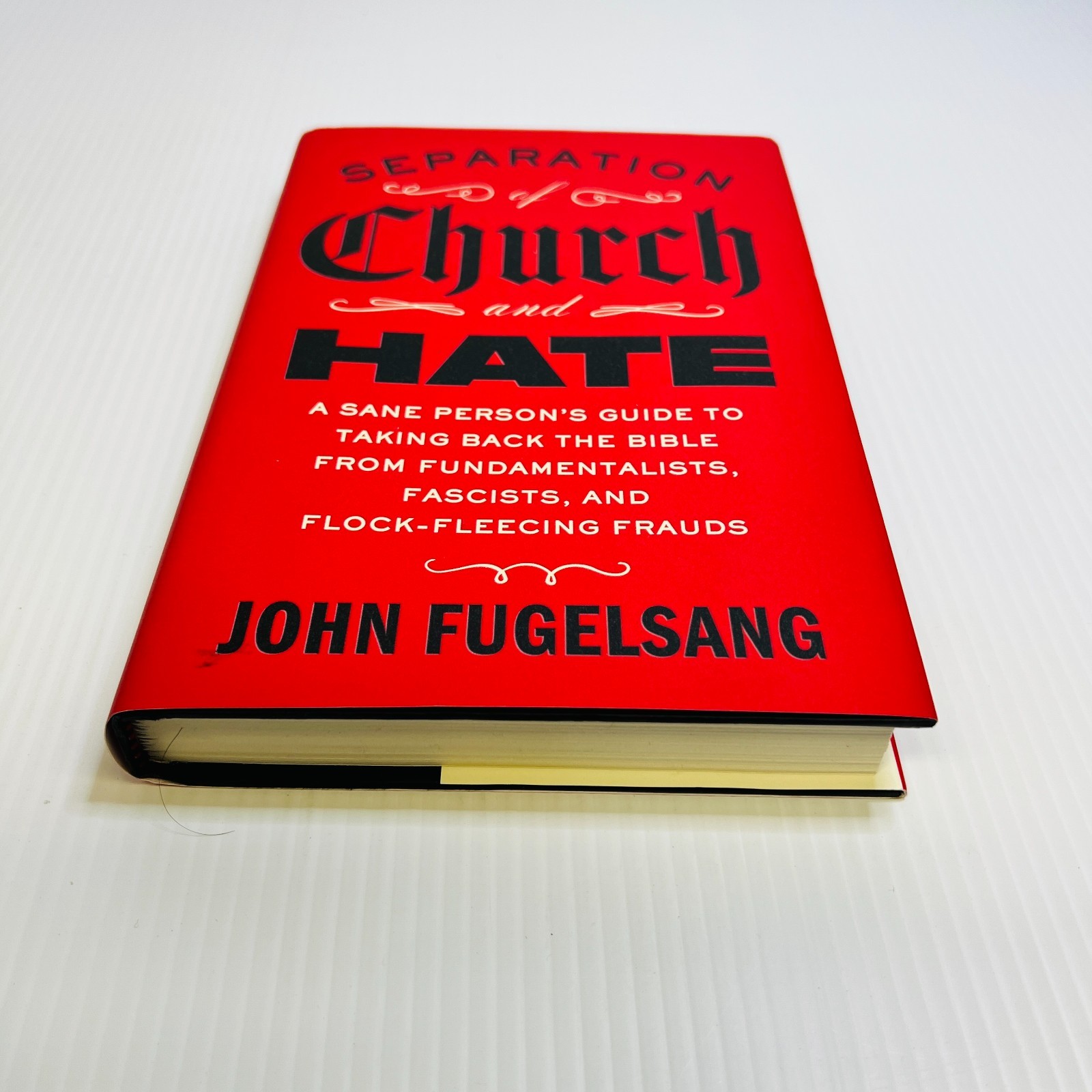Separation of Church and Hate: A Sane Person&rsquo;s Guide to Taking Back the Bible