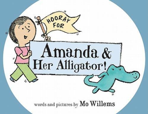 Hooray for Amanda & Her Alligator! – Hardcover By Willems, Mo – GOOD