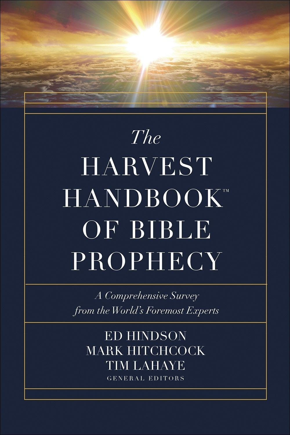 The Harvest Handbook of Bible Prophecy: A Comprehensive Survey from the World&rsquo;s