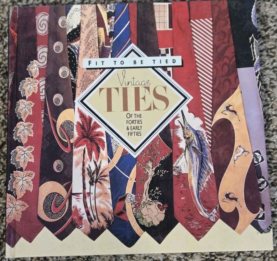 FIT TO BE TIED Vintage Ties of the 1940s and Early &rsquo;50s NICE Hardcover Book 1987