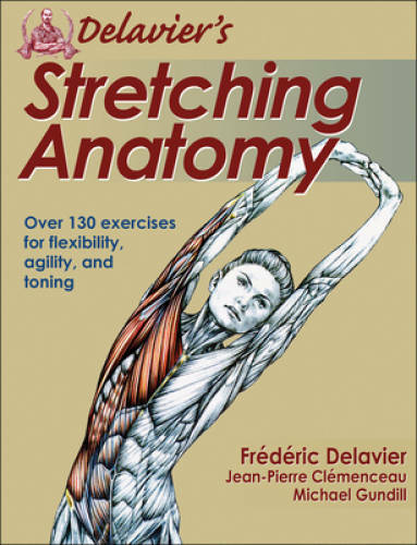 Delavier&rsquo;s Stretching Anatomy – Paperback By Delavier, Frederic – GOOD