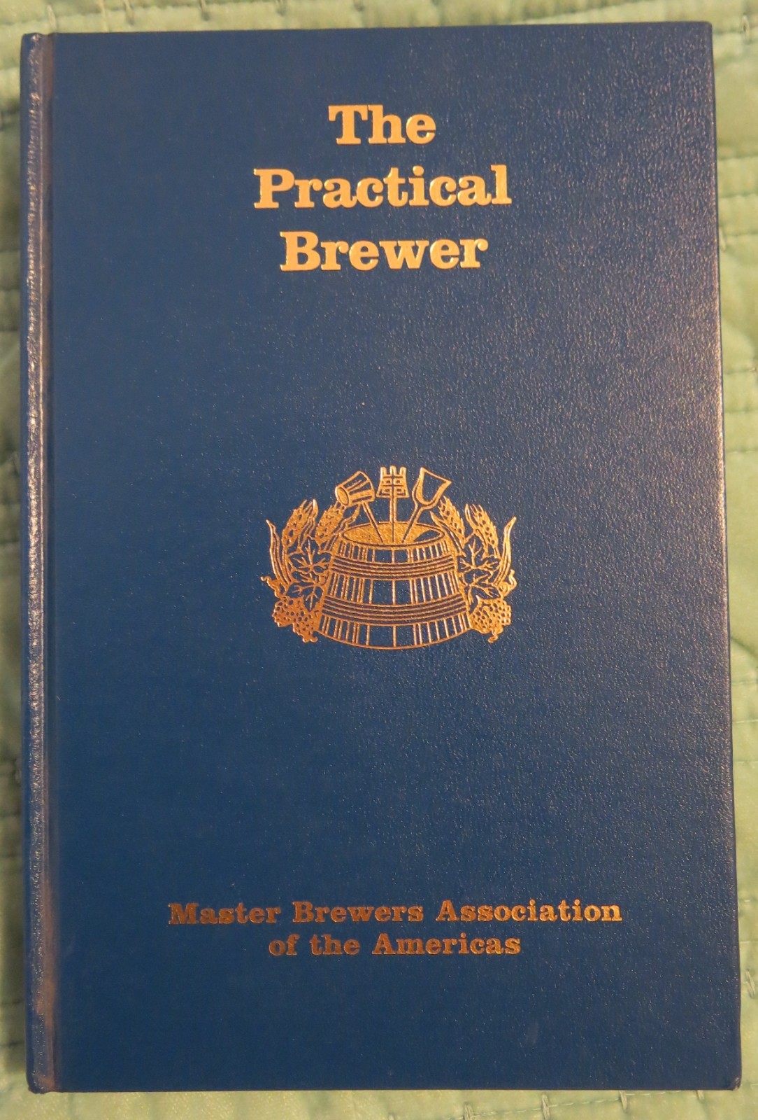 The Practical Brewer Text Book – Hardcover 10th printing, 2nd edition 1993