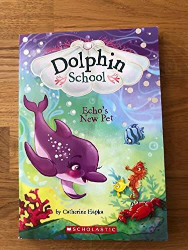 Echo&rsquo;s New Pet (Dolphin Diaries #5) – Paperback By Hapka, Catherine – GOOD