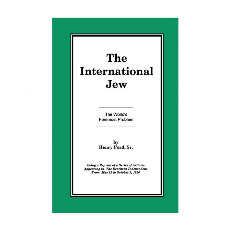 The International Jew Vol I: The World&rsquo;s Foremost Problem